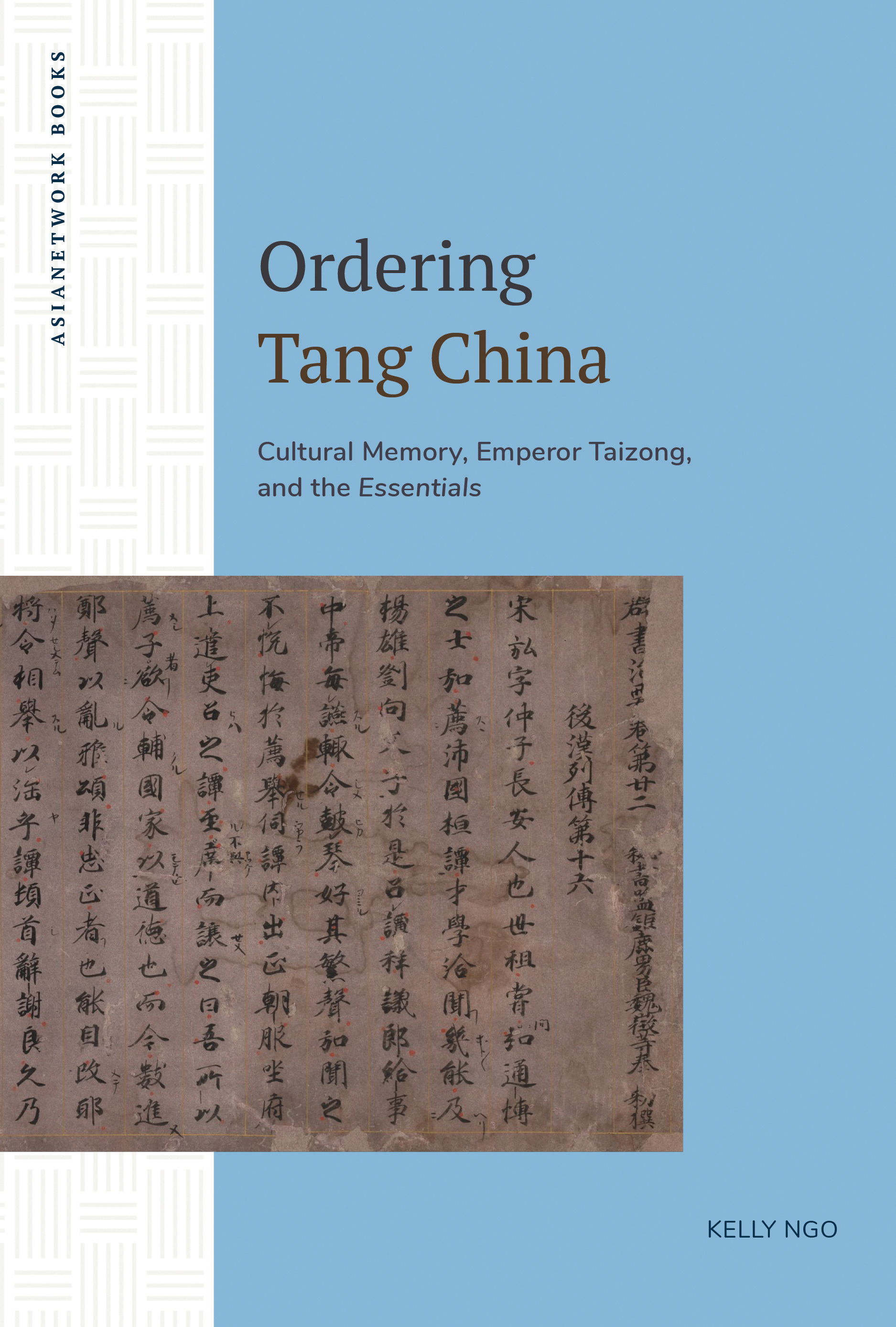 cover of Ordering Tang China: Cultural Memory, Emperor Taizong, and the <i>Essentials</i>